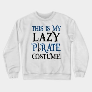 This Is My Lazy Pirate Costume Crewneck Sweatshirt